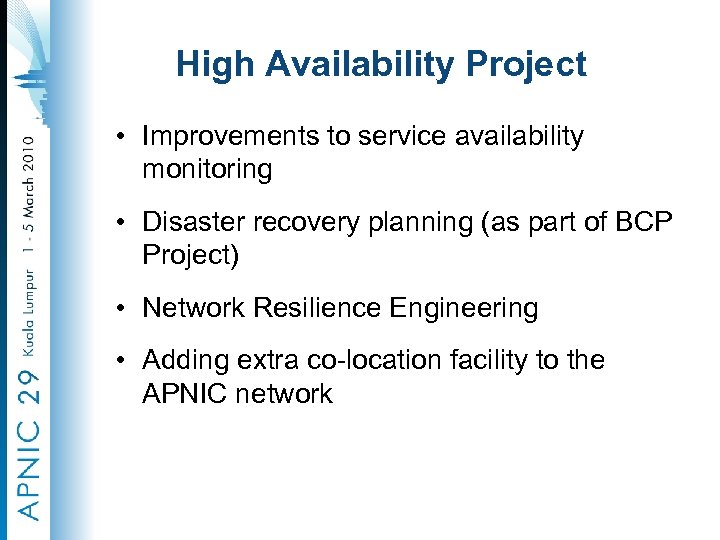 High Availability Project • Improvements to service availability monitoring • Disaster recovery planning (as