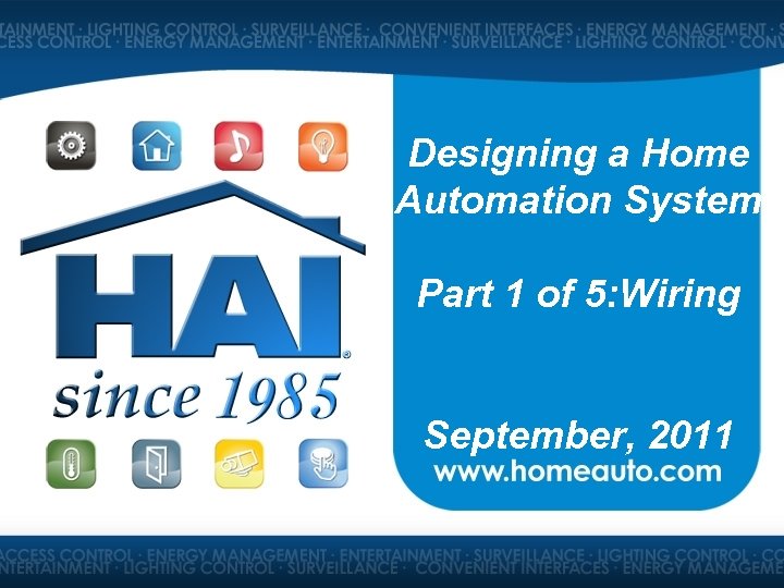 Designing a Home Automation System Part 1 of 5: Wiring September, 2011 