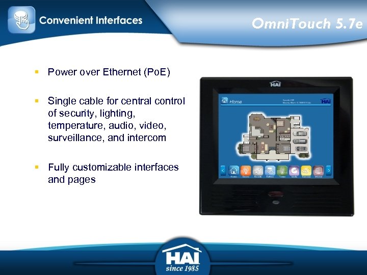 Omni. Touch 5. 7 e § Power over Ethernet (Po. E) § Single cable