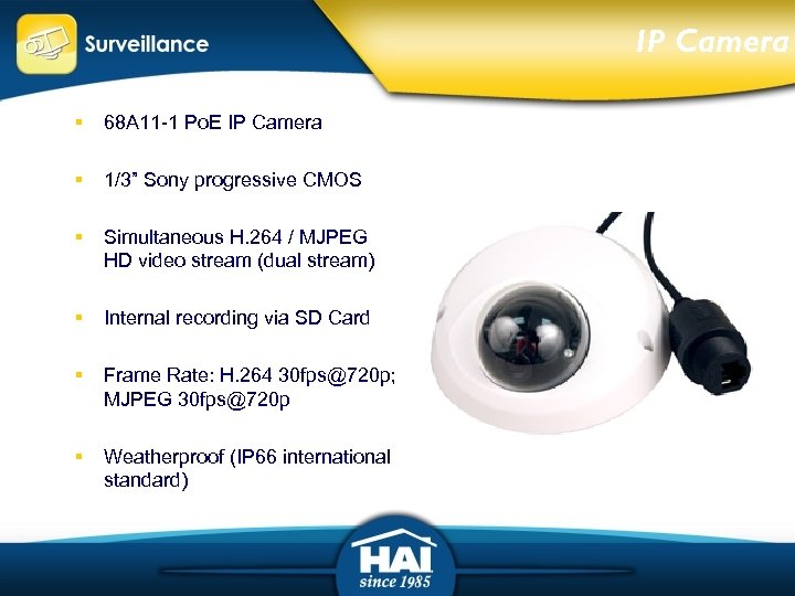 IP Camera § 68 A 11 -1 Po. E IP Camera § 1/3” Sony