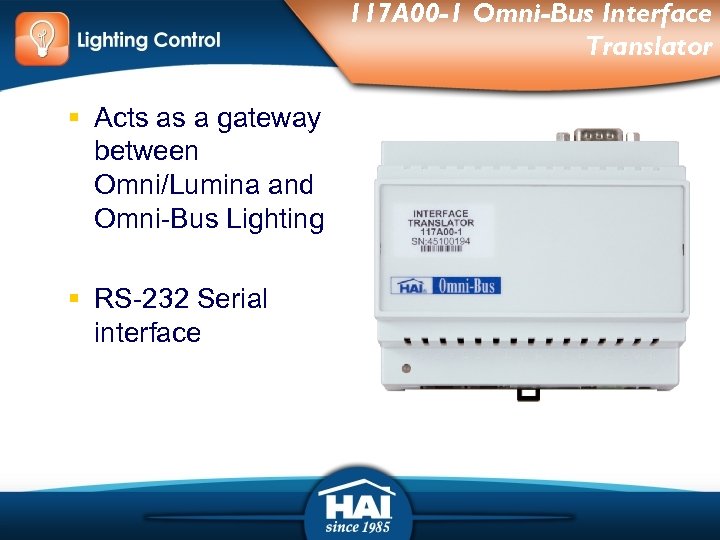 117 A 00 -1 Omni-Bus Interface Translator § Acts as a gateway between Omni/Lumina