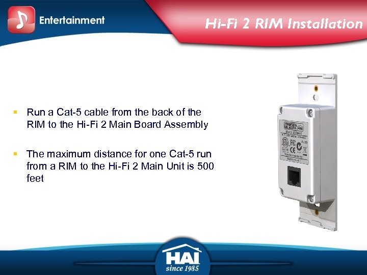 Hi-Fi 2 RIM Installation § Run a Cat-5 cable from the back of the