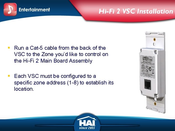 Hi-Fi 2 VSC Installation § Run a Cat-5 cable from the back of the