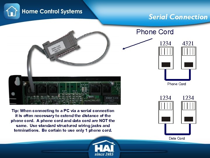 Serial Connection Phone Cord 1234 4321 Phone Cord 1234 Tip: When connecting to a