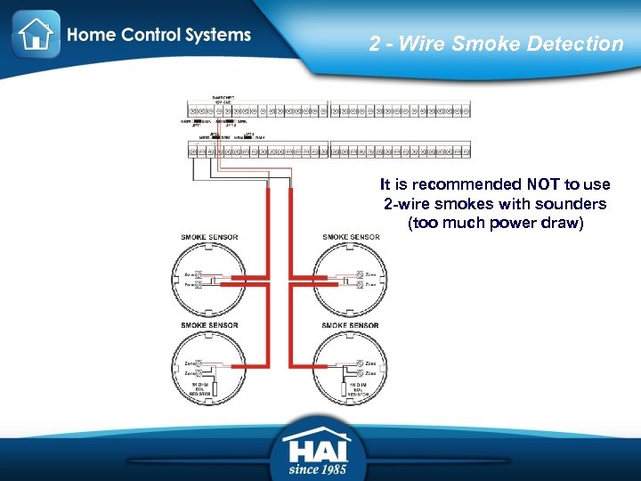 2 - Wire Smoke Detection It is recommended NOT to use 2 -wire smokes