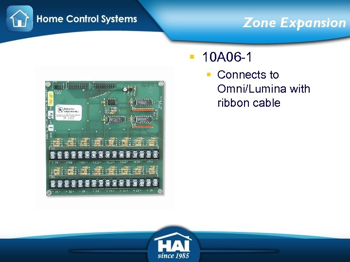 Zone Expansion § 10 A 06 -1 § Connects to Omni/Lumina with ribbon cable