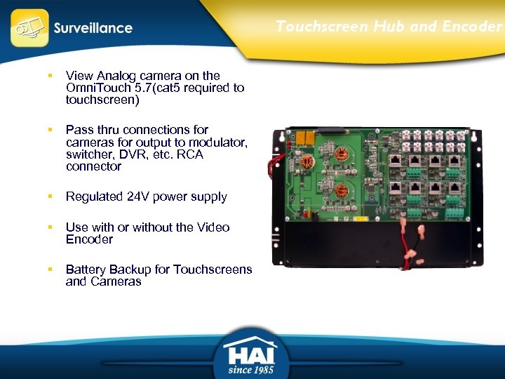 Touchscreen Hub and Encoder § View Analog camera on the Omni. Touch 5. 7(cat