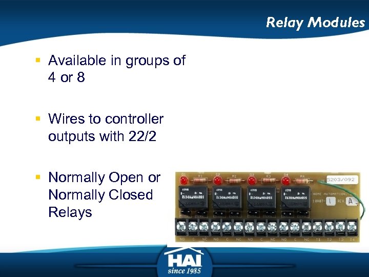 Relay Modules § Available in groups of 4 or 8 § Wires to controller