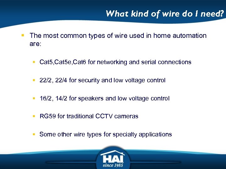 What kind of wire do I need? § The most common types of wire