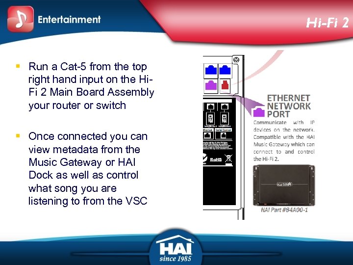 Hi-Fi 2 § Run a Cat-5 from the top right hand input on the