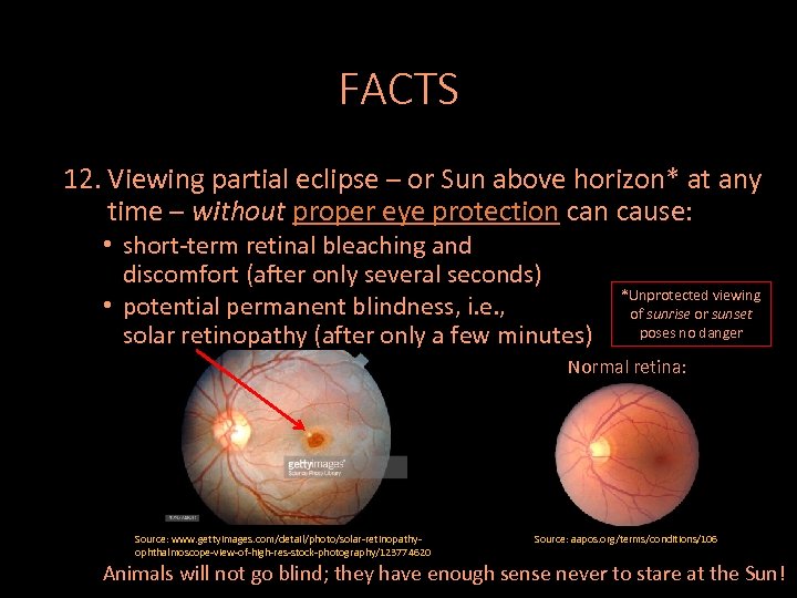FACTS 12. Viewing partial eclipse – or Sun above horizon* at any time –