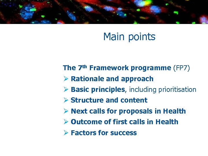 Main points The 7 th Framework programme (FP 7) Ø Rationale and approach Ø