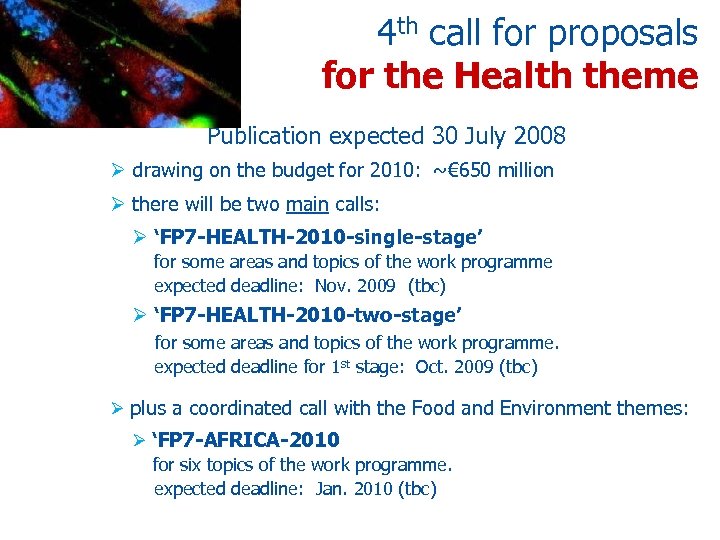 4 th call for proposals for the Health theme Publication expected 30 July 2008