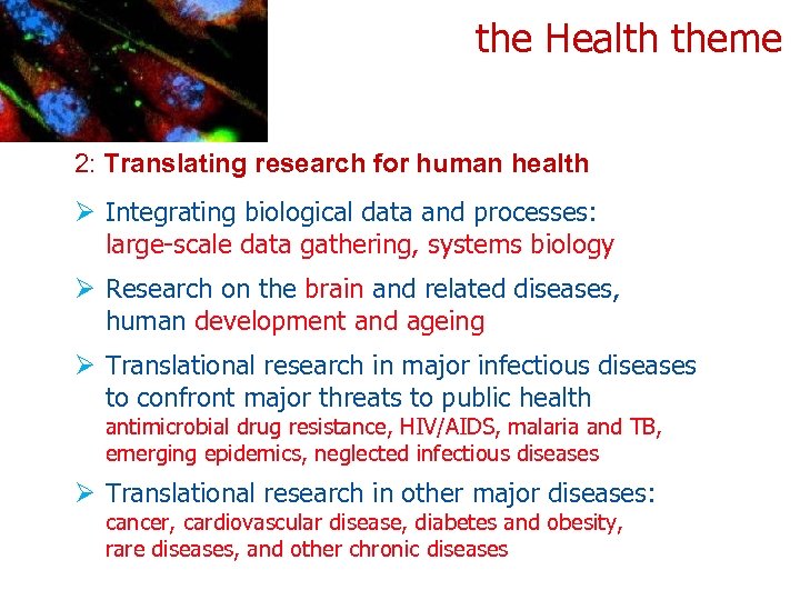 the Health theme 2: Translating research for human health Ø Integrating biological data and