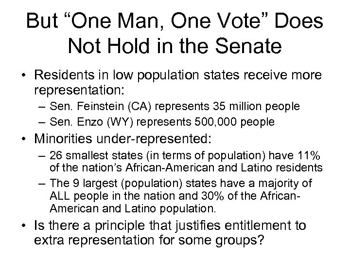 But “One Man, One Vote” Does Not Hold in the Senate • Residents in