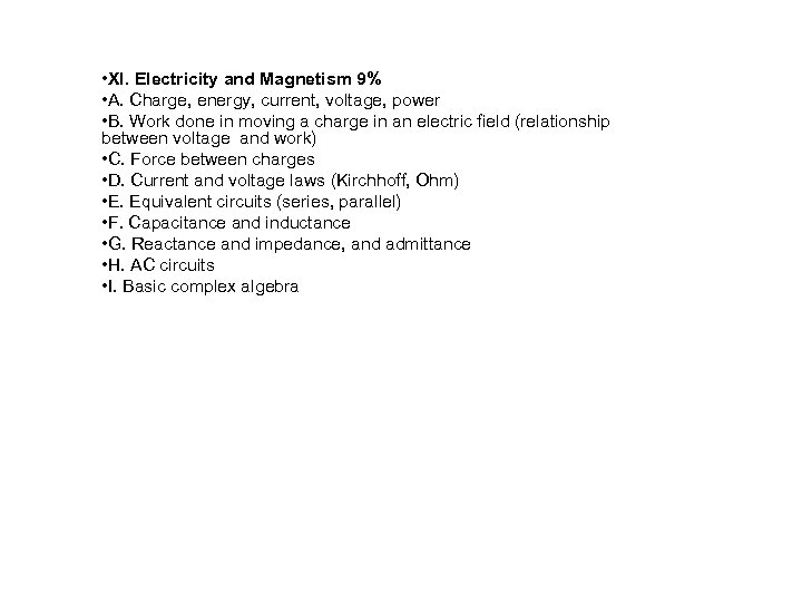  • XI. Electricity and Magnetism 9% • A. Charge, energy, current, voltage, power