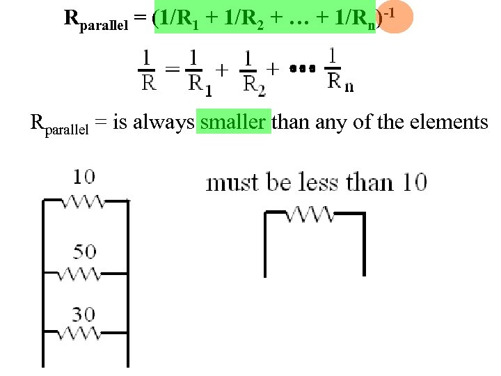 Rparallel = (1/R 1 + 1/R 2 + … + 1/Rn)-1 Rparallel = is