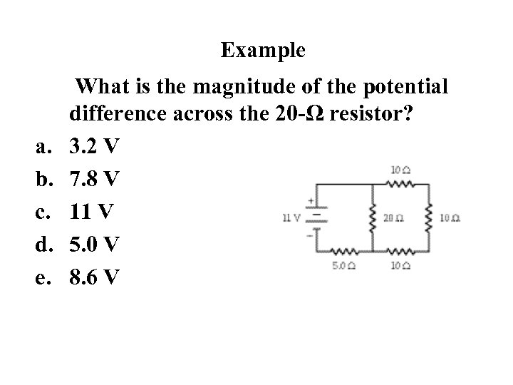 Example a. b. c. d. e. What is the magnitude of the potential difference