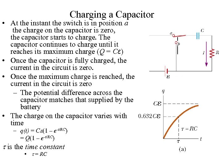 Charging a Capacitor • At the instant the switch is in position a the