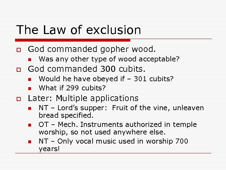 The Law of exclusion o God commanded gopher wood. n o God commanded 300