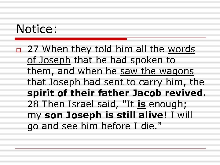 Notice: o 27 When they told him all the words of Joseph that he