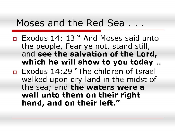 Moses and the Red Sea. . . o o Exodus 14: 13 “ And