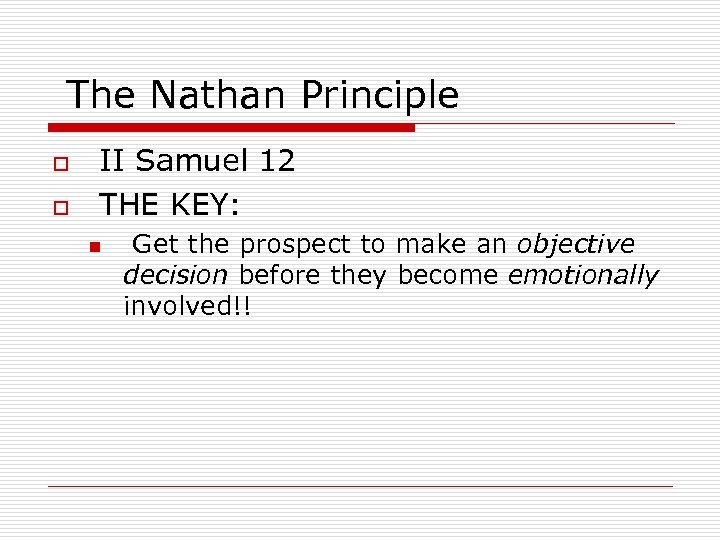 The Nathan Principle o o II Samuel 12 THE KEY: n Get the prospect