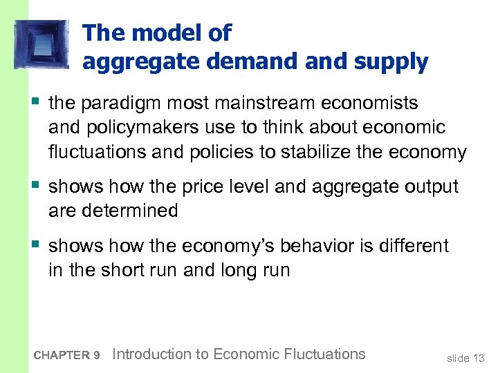 The model of aggregate demand supply § the paradigm most mainstream economists and policymakers