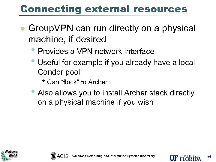 Connecting external resources Group. VPN can run directly on a physical machine, if desired