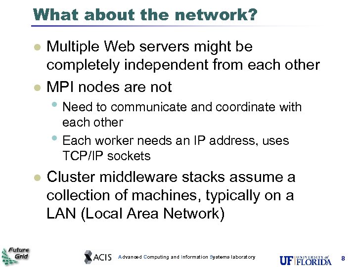 What about the network? Multiple Web servers might be completely independent from each other