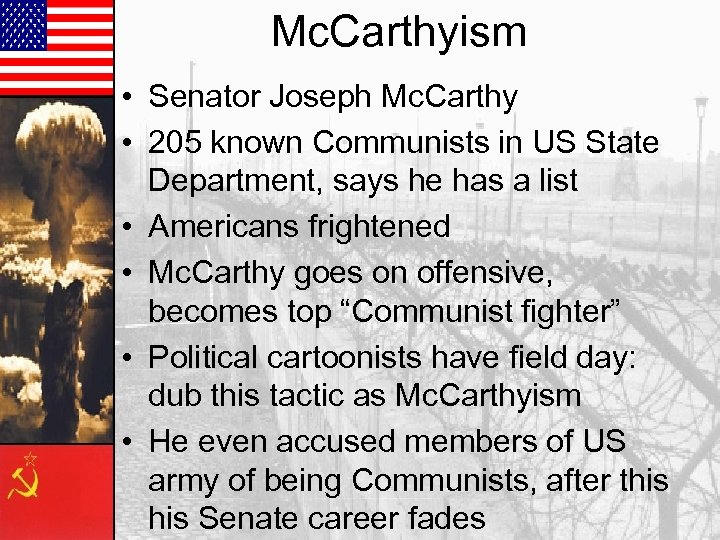 Mc. Carthyism • Senator Joseph Mc. Carthy • 205 known Communists in US State