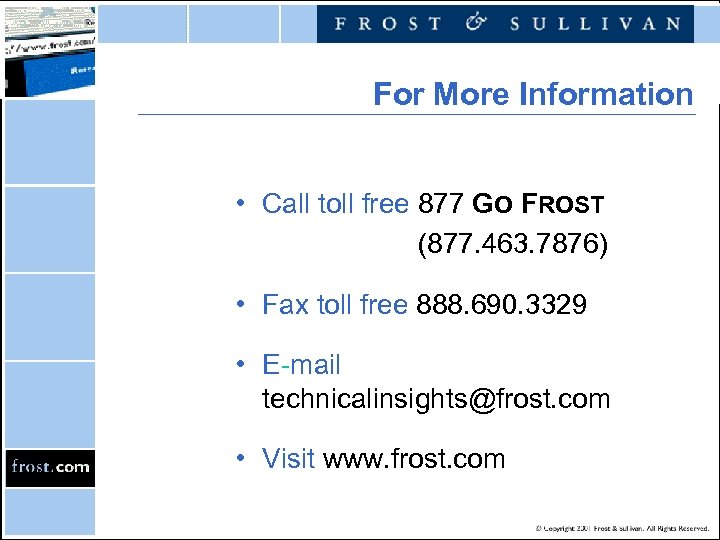 For More Information • Call toll free 877 GO FROST (877. 463. 7876) •