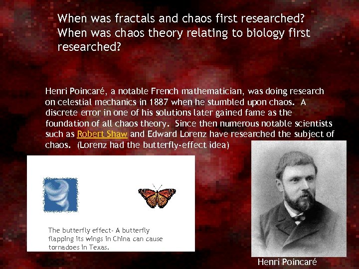 When was fractals and chaos first researched? When was chaos theory relating to biology