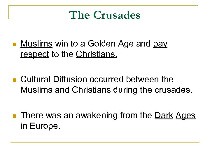 The Crusades n Muslims win to a Golden Age and pay respect to the