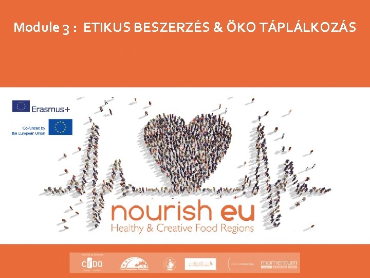 Module 3 : ETIKUS BESZERZÉS & ÖKO TÁPLÁLKOZÁS 