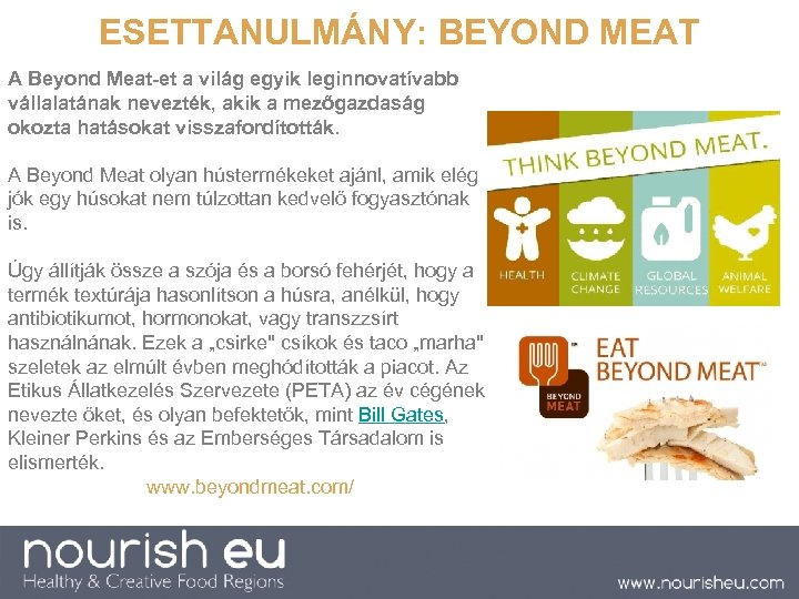  ESETTANULMÁNY: BEYOND MEAT A Beyond Meat-et a világ egyik leginnovatívabb vállalatának nevezték, akik