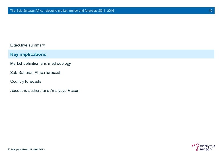 The Sub-Saharan Africa telecoms market: trends and forecasts 2011– 2016 Executive summary Key implications
