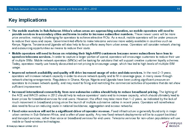 The Sub-Saharan Africa telecoms market: trends and forecasts 2011– 2016 11 Key implications §