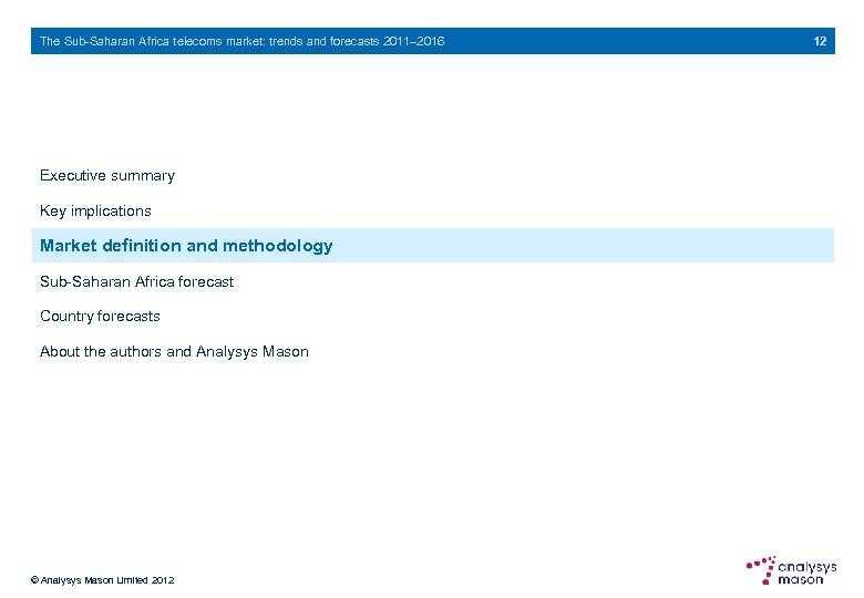 The Sub-Saharan Africa telecoms market: trends and forecasts 2011– 2016 Executive summary Key implications
