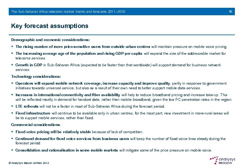 The Sub-Saharan Africa telecoms market: trends and forecasts 2011– 2016 16 Key forecast assumptions