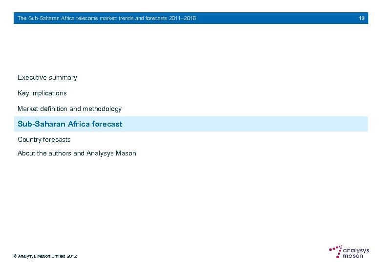 The Sub-Saharan Africa telecoms market: trends and forecasts 2011– 2016 Executive summary Key implications