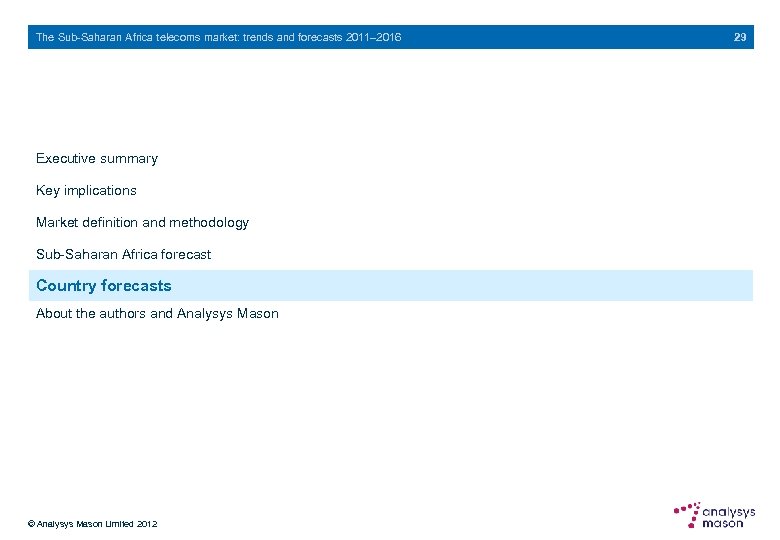 The Sub-Saharan Africa telecoms market: trends and forecasts 2011– 2016 Executive summary Key implications