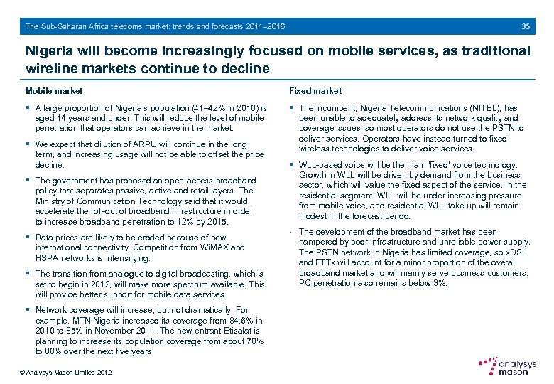 35 The Sub-Saharan Africa telecoms market: trends and forecasts 2011– 2016 Nigeria will become