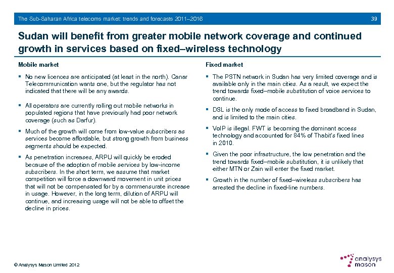 39 The Sub-Saharan Africa telecoms market: trends and forecasts 2011– 2016 Sudan will benefit