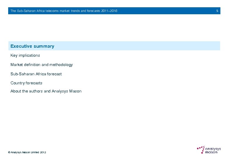 The Sub-Saharan Africa telecoms market: trends and forecasts 2011– 2016 Executive summary Key implications