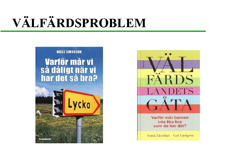 VÄLFÄRDSPROBLEM 