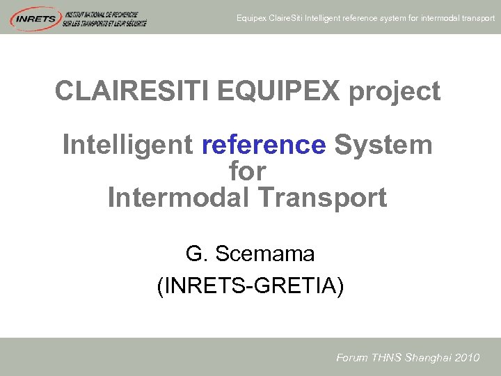 Equipex Claire. Siti Intelligent reference system for intermodal transport CLAIRESITI EQUIPEX project Intelligent reference