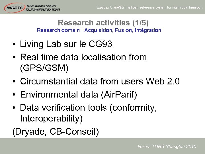 Equipex Claire. Siti Intelligent reference system for intermodal transport Research activities (1/5) Research domain