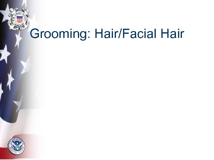 Grooming: Hair/Facial Hair 
