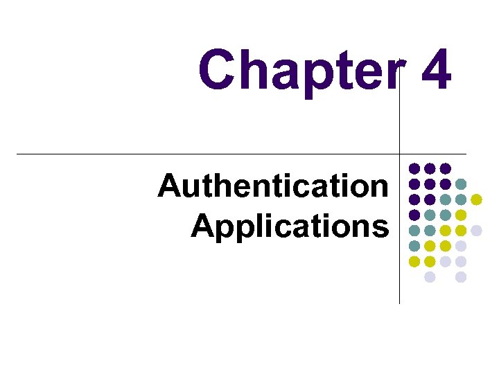 Chapter 4 Authentication Applications 